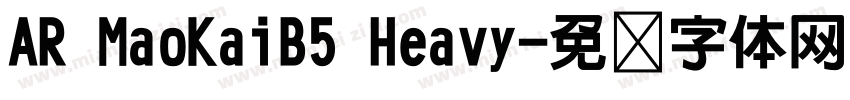 AR MaoKaiB5 Heavy字体转换